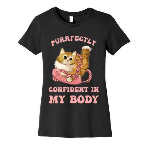 Purrfectly Confident In My Body Womens T-Shirt