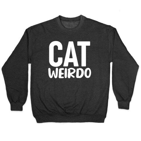 Cat Weirdo  Pullover