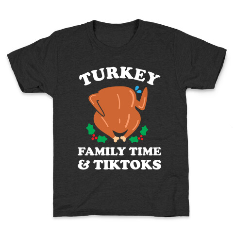 Turkey, Family Time & Tiktoks  Kids T-Shirt