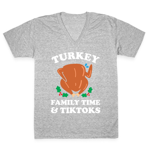 Turkey, Family Time & Tiktoks  V-Neck Tee Shirt