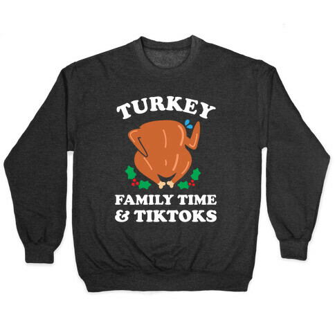 Turkey, Family Time & Tiktoks  Pullover