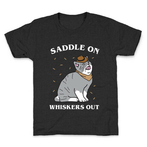 Saddle On Whiskers Out  Kids T-Shirt