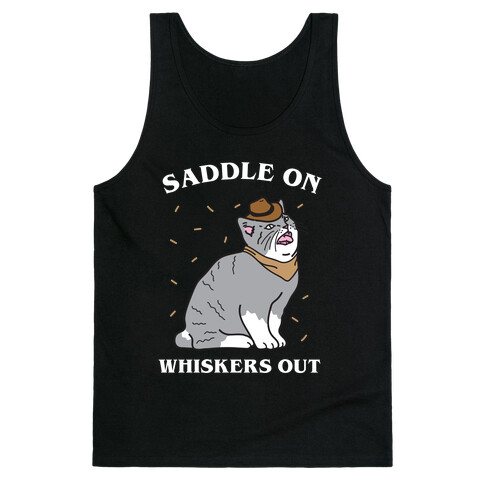 Saddle On Whiskers Out  Tank Top