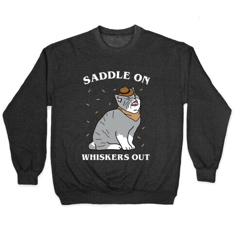 Saddle On Whiskers Out  Pullover