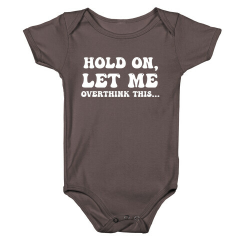 Hold On, Let Me Overthink This...  Baby One-Piece