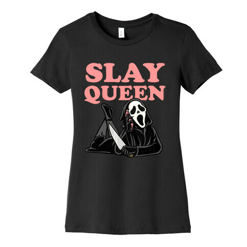 Slay Queen (Ghostface)  Womens T-Shirt