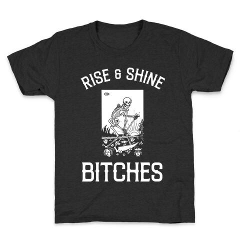 Rise & Shine Bitches (Death Tarot) Kids T-Shirt