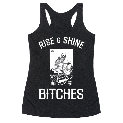 Rise & Shine Bitches (Death Tarot) Racerback Tank Top