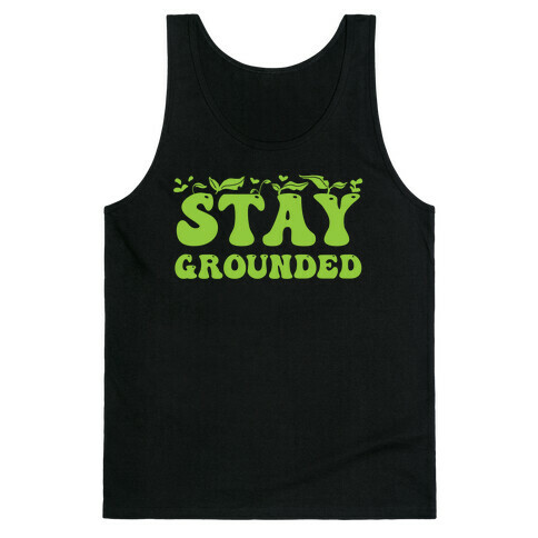 Stay Grounded  Tank Top