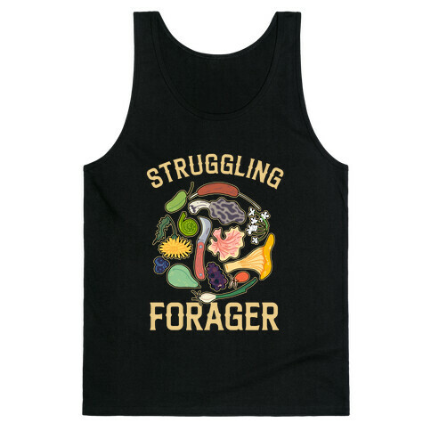 Struggling Forager  Tank Top