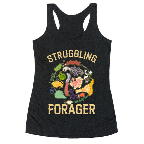 Struggling Forager  Racerback Tank Top