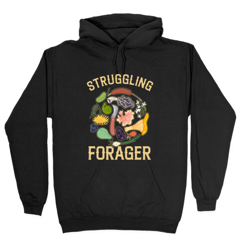 Struggling Forager  Hooded Sweatshirt