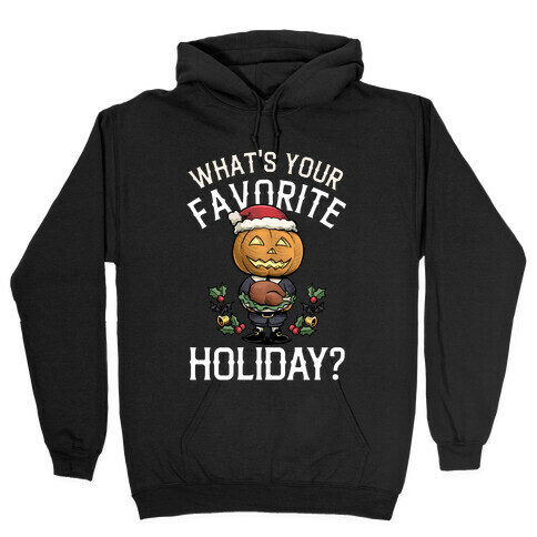 What's Your Favorite Holiday?  Hooded Sweatshirt