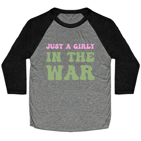 Just A Girly In The War Baseball Tee