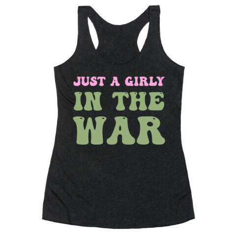 Just A Girly In The War Racerback Tank Top