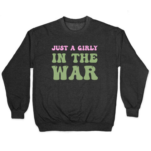 Just A Girly In The War Pullover