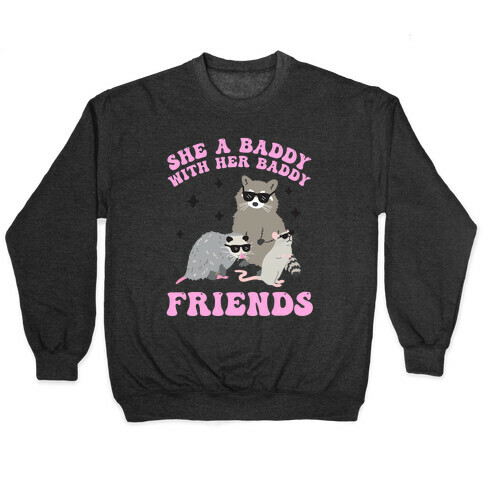 She A Baddy With Her Baddy Friends Friends Pullover