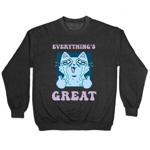 Everything's Great  Pullover