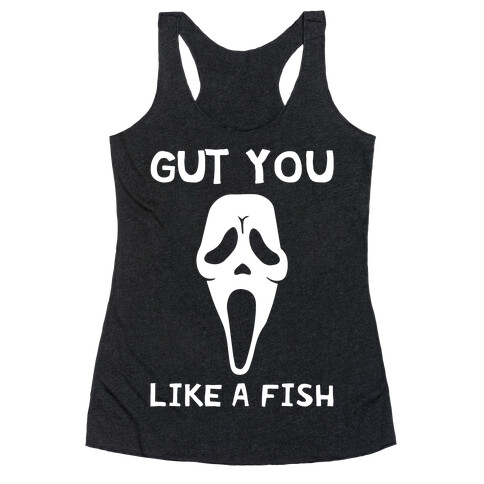 Gut You Like A Fish Ghost Face Racerback Tank Top