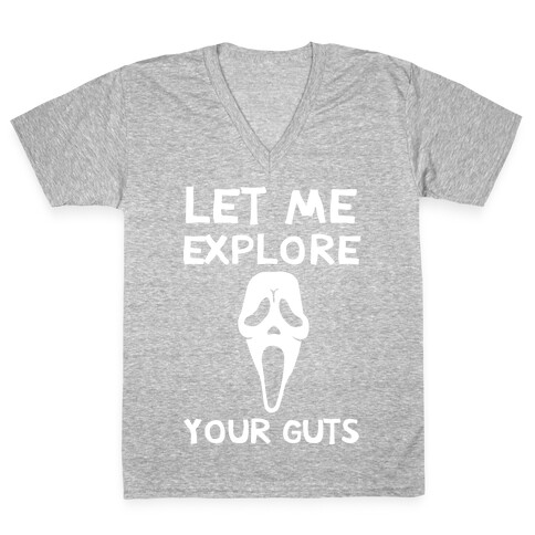 Let Me Explore Your Guts Ghost Face V-Neck Tee Shirt