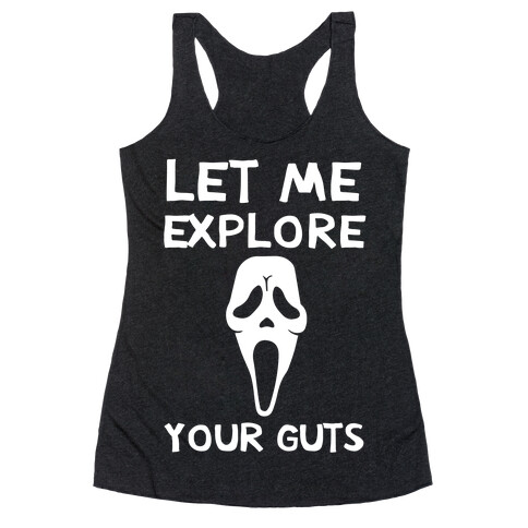 Let Me Explore Your Guts Ghost Face Racerback Tank Top