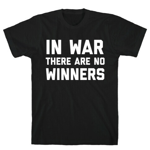 In War There Are No Winners T-Shirt