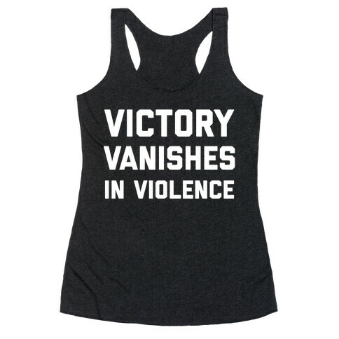 Victory Vanishes In Violence Racerback Tank Top