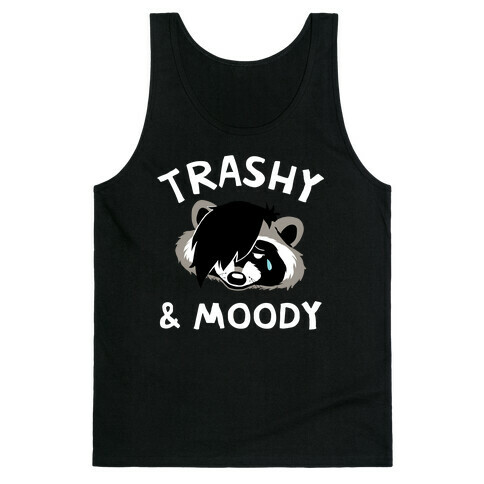 Trashy & Moody  Tank Top