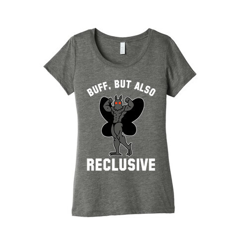 Buff, But Also Reclusive Womens T-Shirt