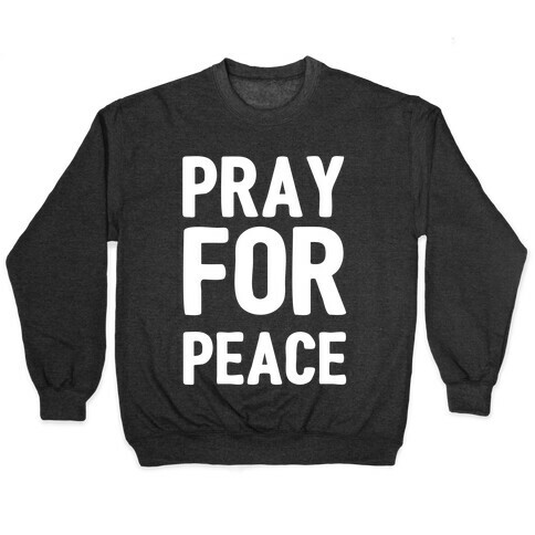 Pray For Peace  Pullover