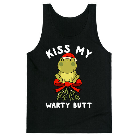 Kiss My Warty Butt  Tank Top