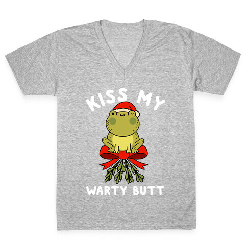 Kiss My Warty Butt  V-Neck Tee Shirt