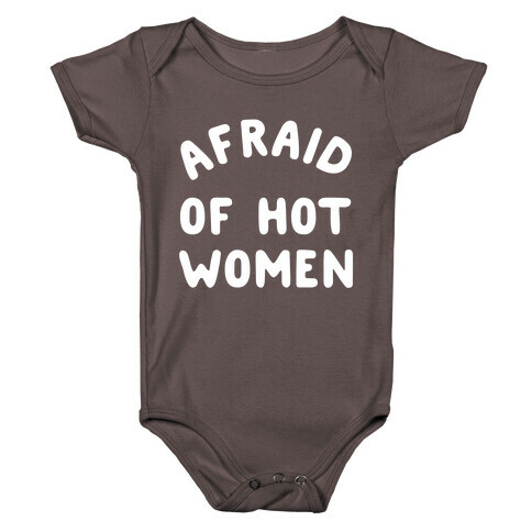 Afraid Of Hot Women  Baby One-Piece