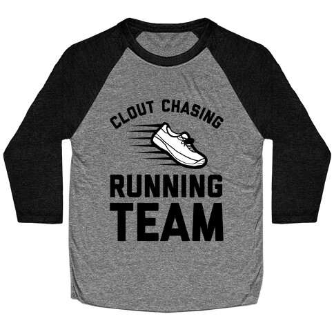 Clout Chasing Running Team  Baseball Tee