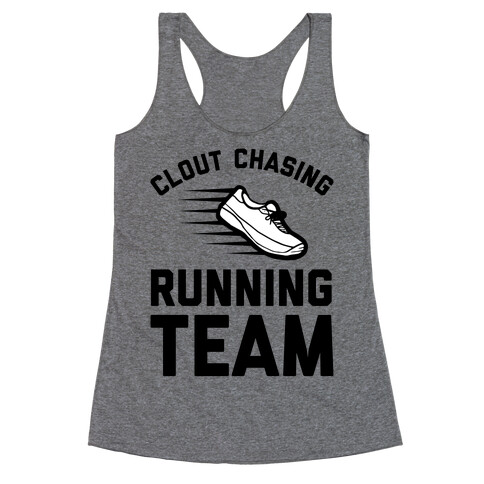 Clout Chasing Running Team  Racerback Tank Top