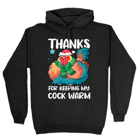Thanks For Keeping My Cock Warm Hooded Sweatshirt