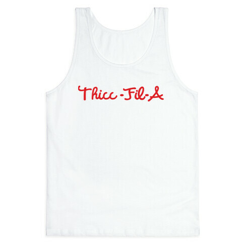 Thicc-Fil-A Tank Top