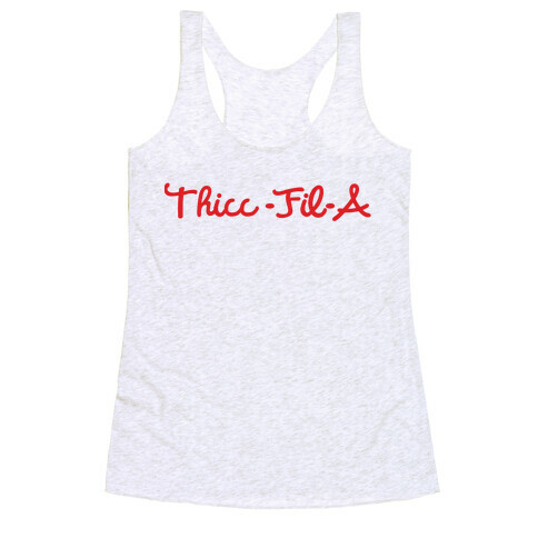 Thicc-Fil-A Racerback Tank Top