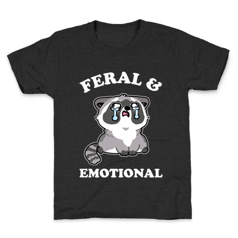 Feral & Emotional  Kids T-Shirt