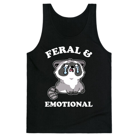 Feral & Emotional  Tank Top