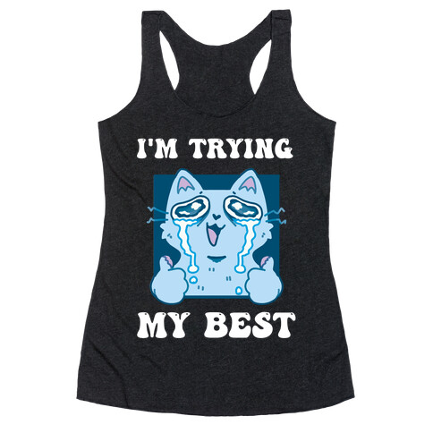 I'm Trying My Best  Racerback Tank Top