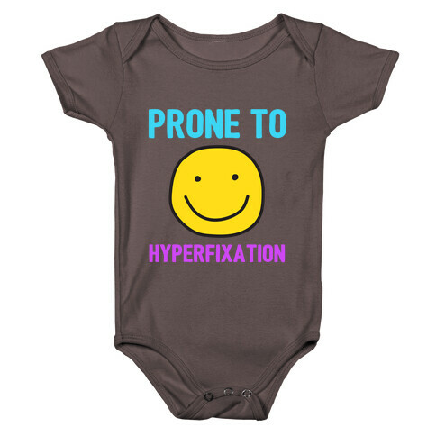 Prone To Hyperfixation  Baby One-Piece