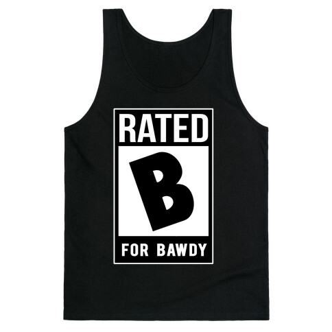 Rated B For Bawdy  Tank Top