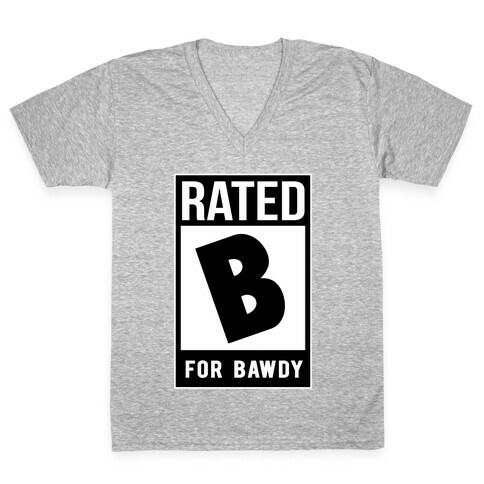 Rated B For Bawdy  V-Neck Tee Shirt