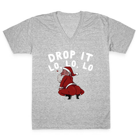 Drop It Lo, Lo, Lo  V-Neck Tee Shirt