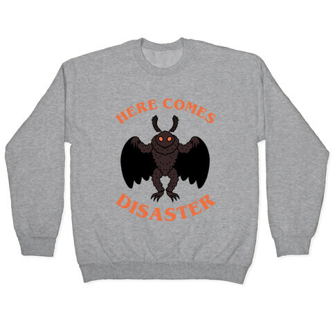 Here Comes Disaster  Pullover