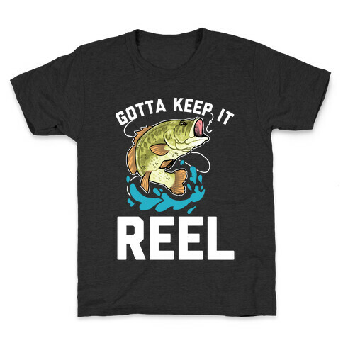 Gotta Keep It Reel  Kids T-Shirt