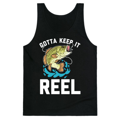 Gotta Keep It Reel  Tank Top