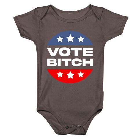 Vote Bitch  Baby One-Piece