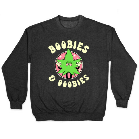 Boobies & Doobies Pullover